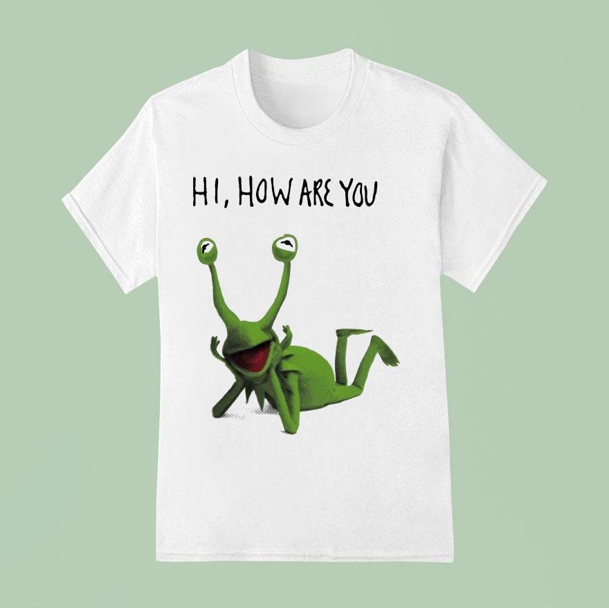 Kermit The Frog Hi How Are You Eyes Shirt