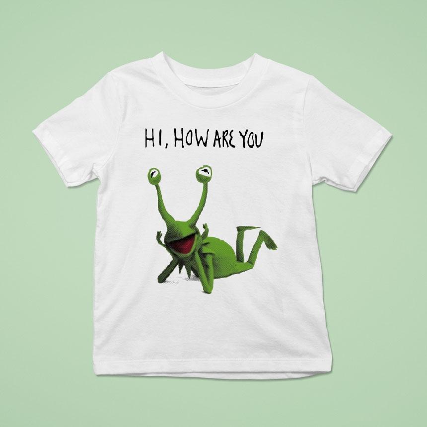 Kermit The Frog Hi How Are You Eyes Shirt