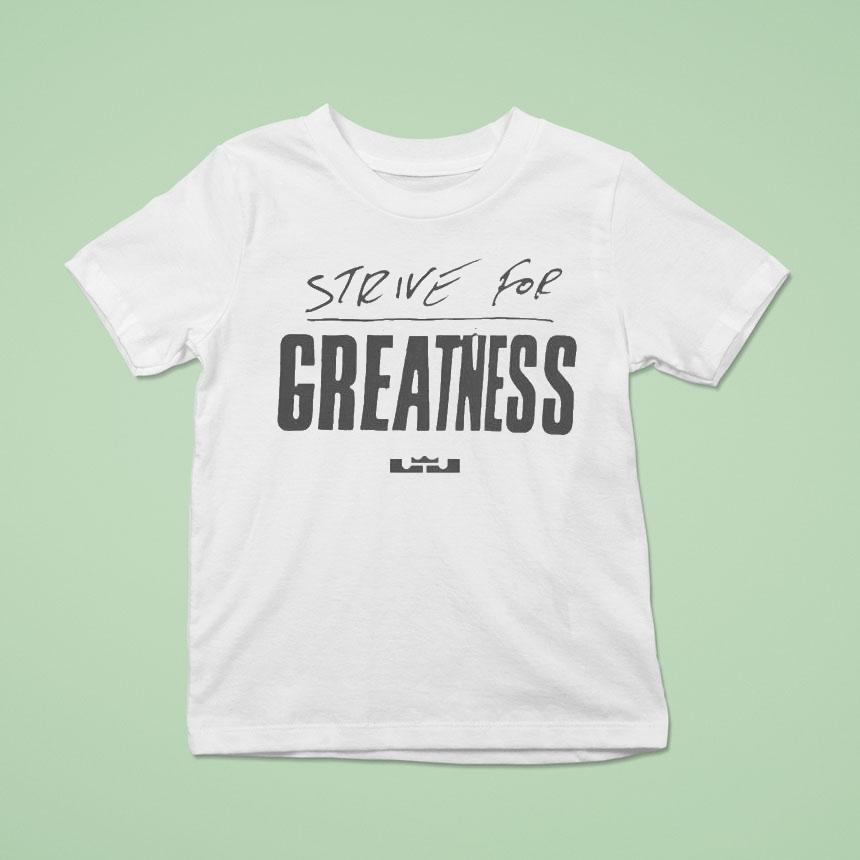 Lebron James Strive For Greatness Shirt