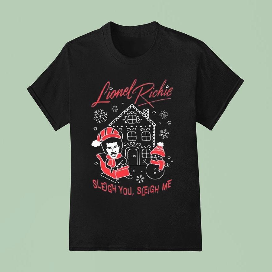 Lionel Richie Sleigh You, Sleigh Me Shirt