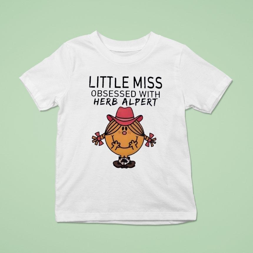 Little Miss Obsessed With Herb Alpert Shirt