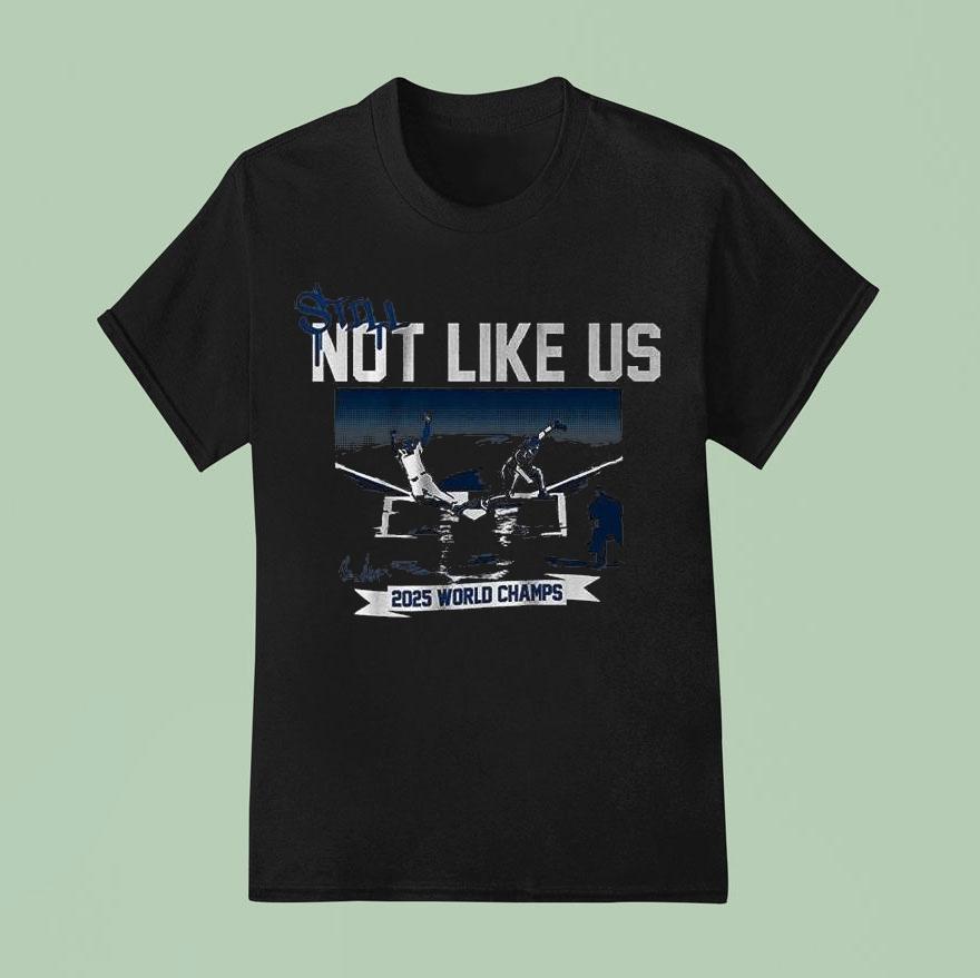 Los Angeles Baseball Still Not Like Us 2025 World Champs Signature Shirt