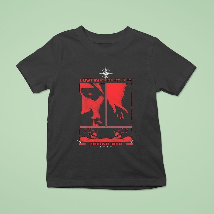 Lost In Separation Seeing Red Shirt