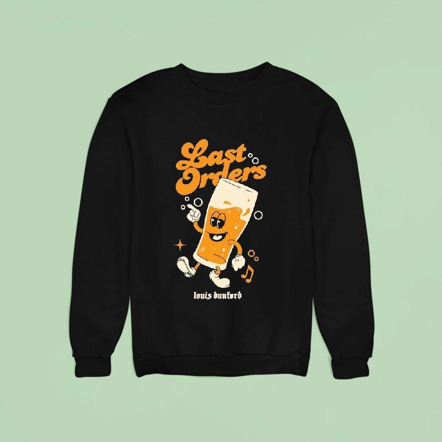 Louis Dunford Be Lucky Last Orders Shirt Louis Dunford Be Lucky Last Orders Shirt