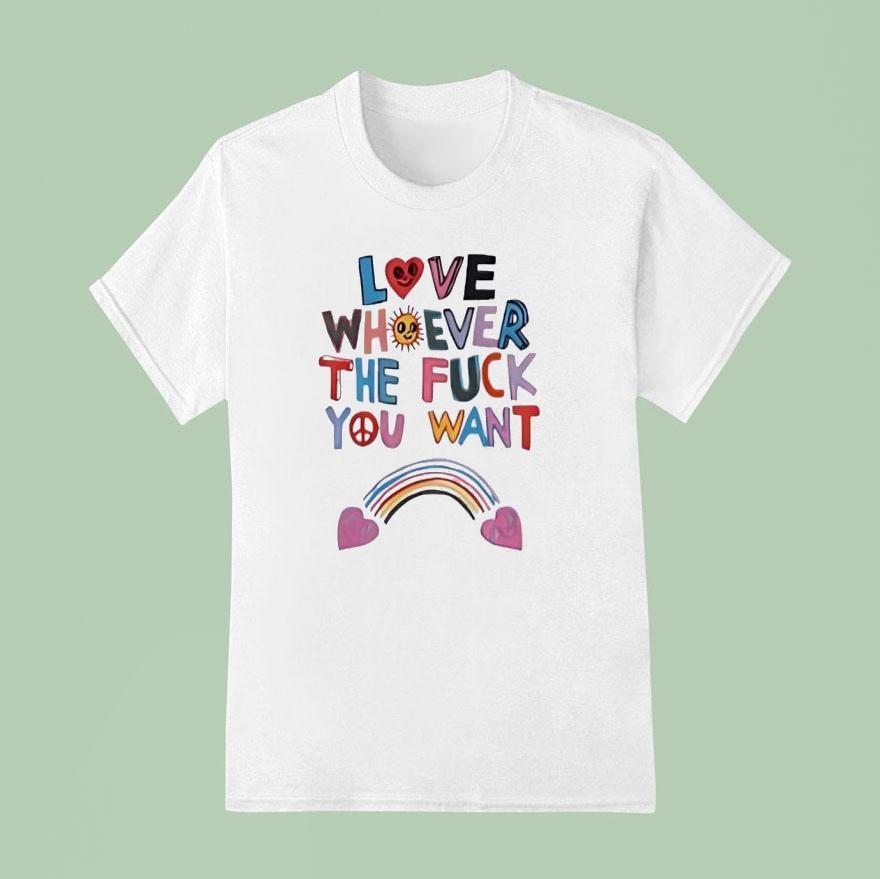 Love Whoever The Fck You Want Rainbow Shirt
