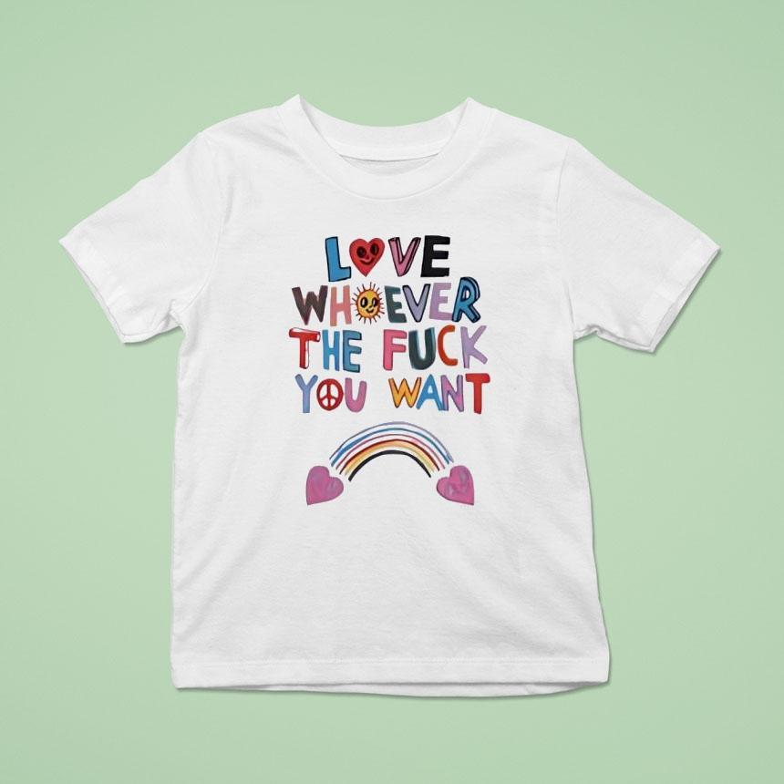 Love Whoever The Fck You Want Rainbow Shirt