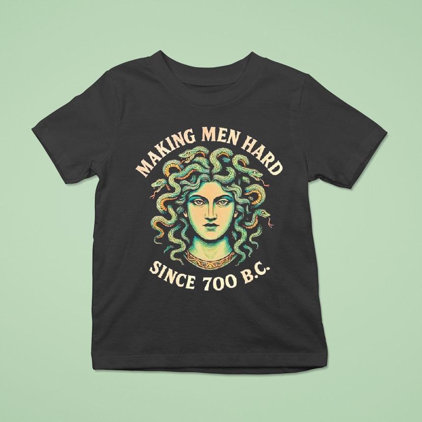 Medusa Myth Making Men Hard Since 700 B.c. Shirt