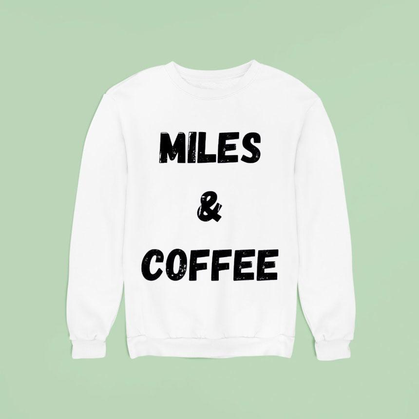 Miles And Coffee Shirt Miles And Coffee Shirt