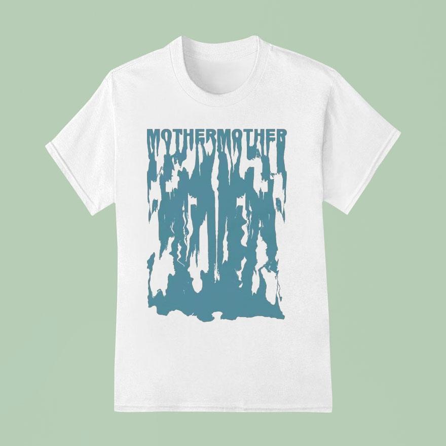 Mother Mother Drip Shirt