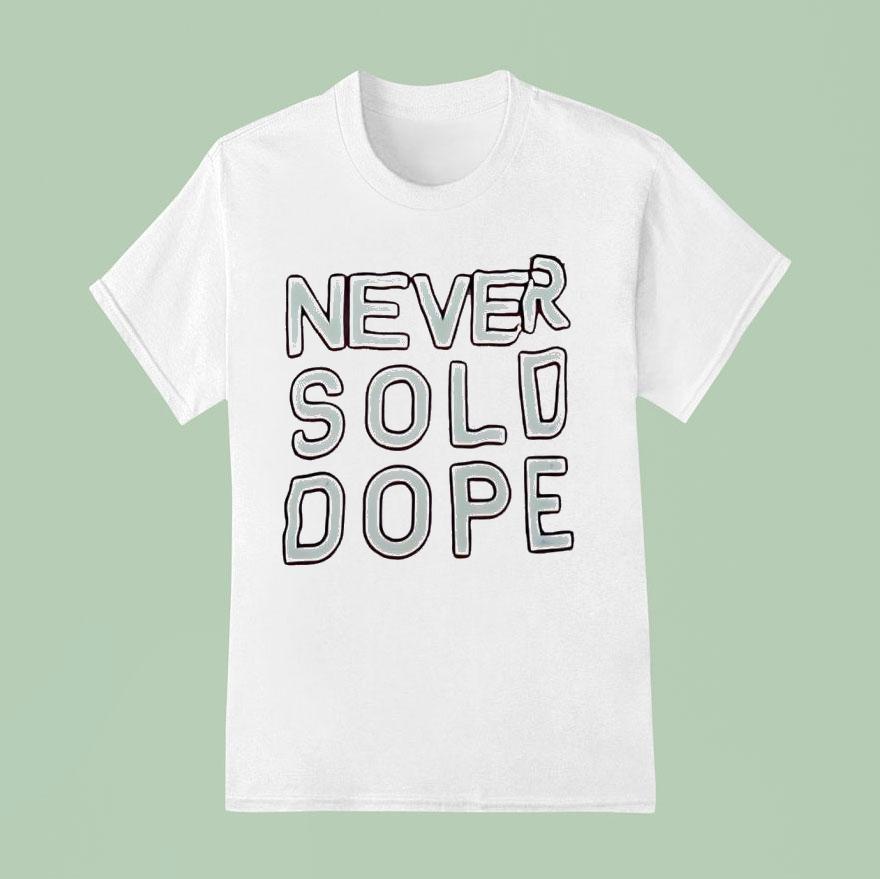 Never Sold Dope Shirt