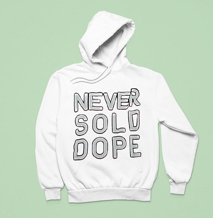 Never Sold Dope Shirt Never Sold Dope Shirt