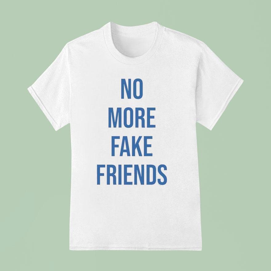 No More Friends Blue Text Shirt