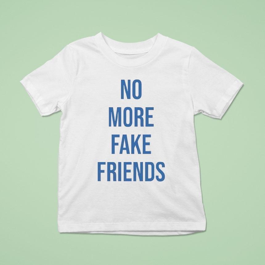 No More Friends Blue Text Shirt
