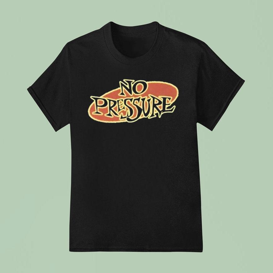 No Pressure Logo Shirt