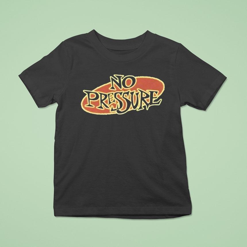 No Pressure Logo Shirt