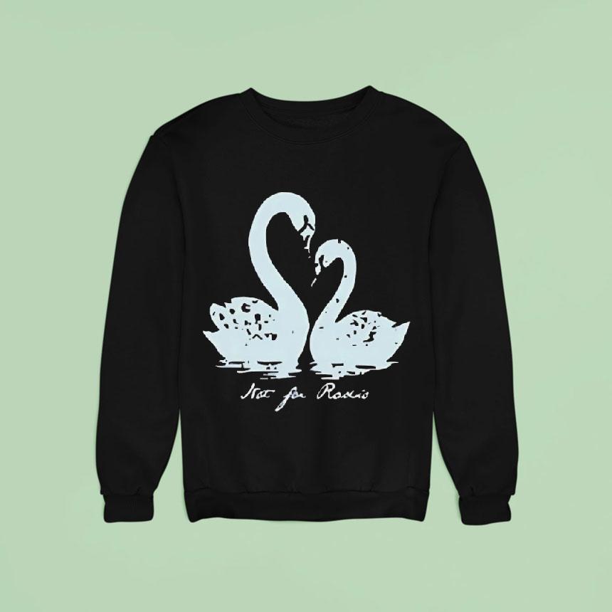 Not For Radio Pair Of Swans Lovers Shirt Not For Radio Pair Of Swans Lovers Shirt