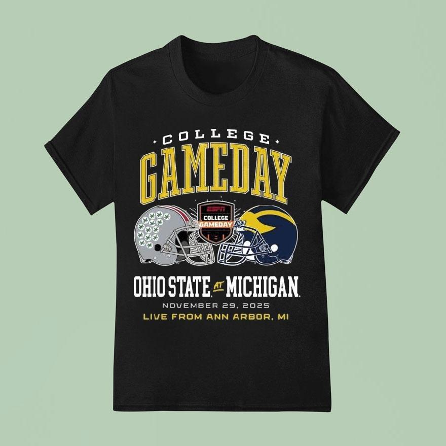 Ohio State Buckeyes Vs. Michigan Wolverines College Gameday November 29 2025 Live From Ann Arbor Mi Shirt