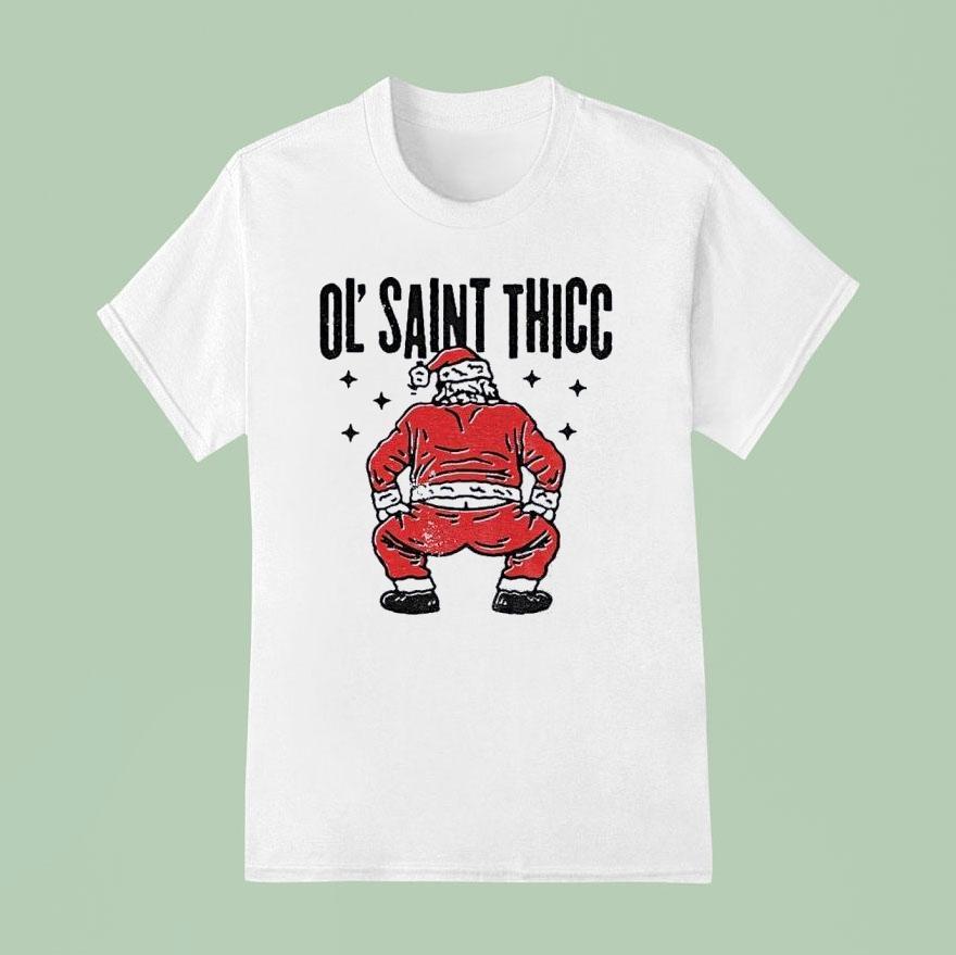 Ol Saint Thicc Slutty Twerkin Santa Claus Shirt