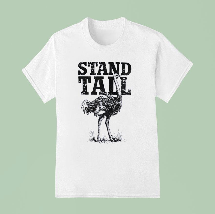 Ostrich Stand Tall Shirt