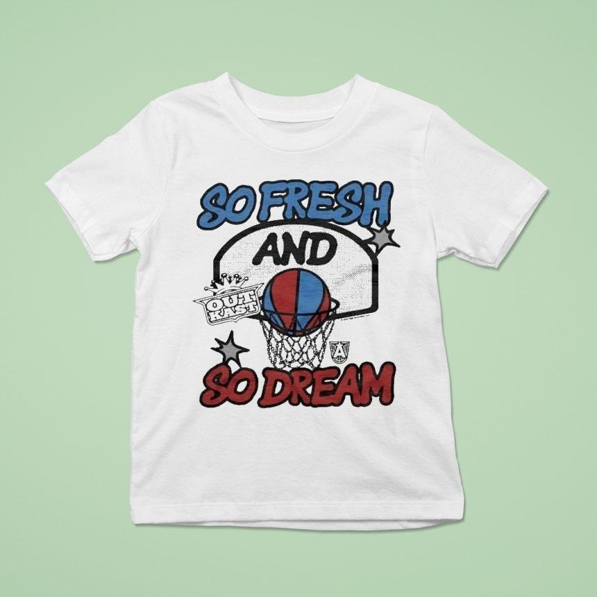 Outkast X Atlanta Dream So Fresh And So Dream Shirt
