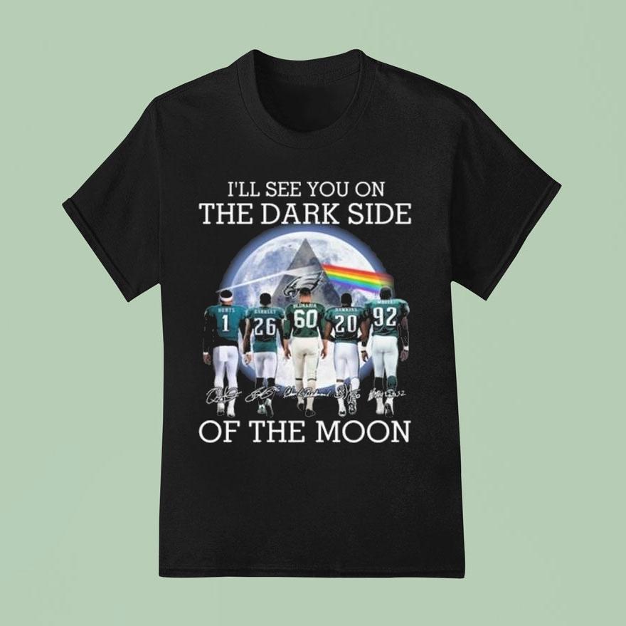 Philadelphia Eagles I’ll See You On The Dark Side Of The Moon Players Signatures 2025 Shirt