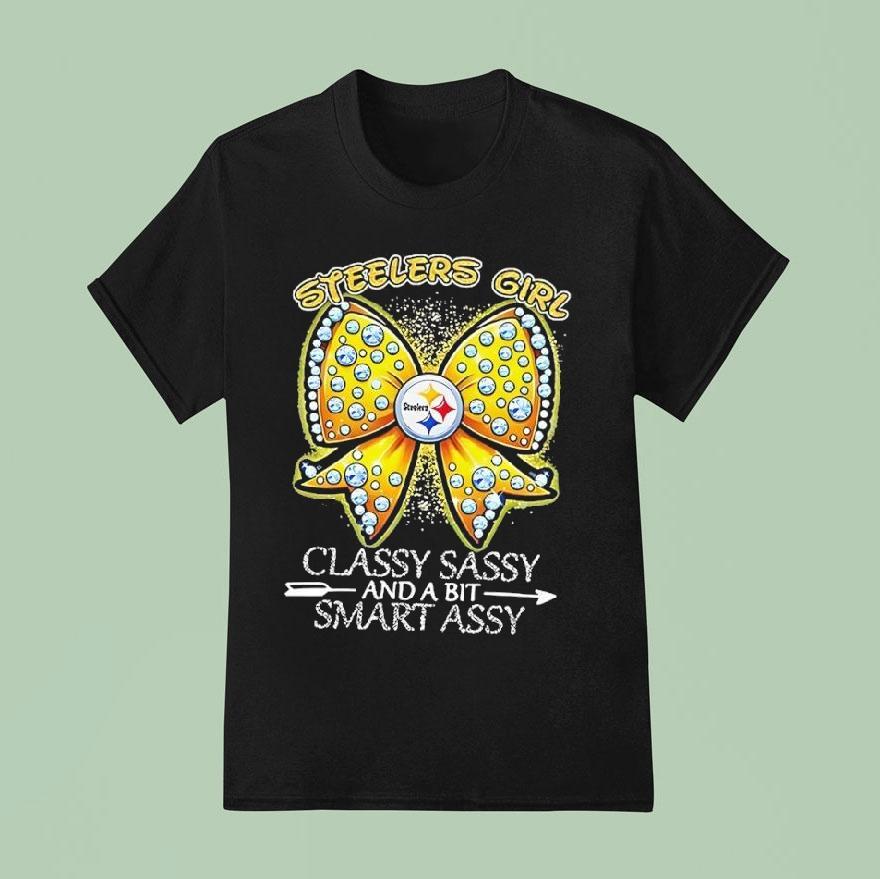 Pittsburgh Slers Bow Slers Girl Classy Sassy And A Bit Smart Assy Shirt