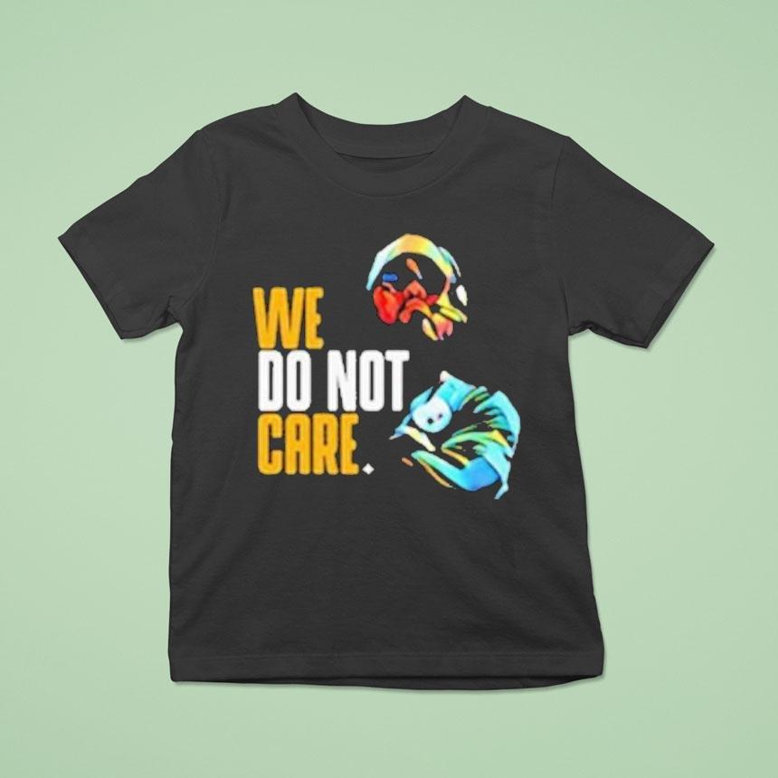 Pittsburgh Slers We Do Not Care Shirt