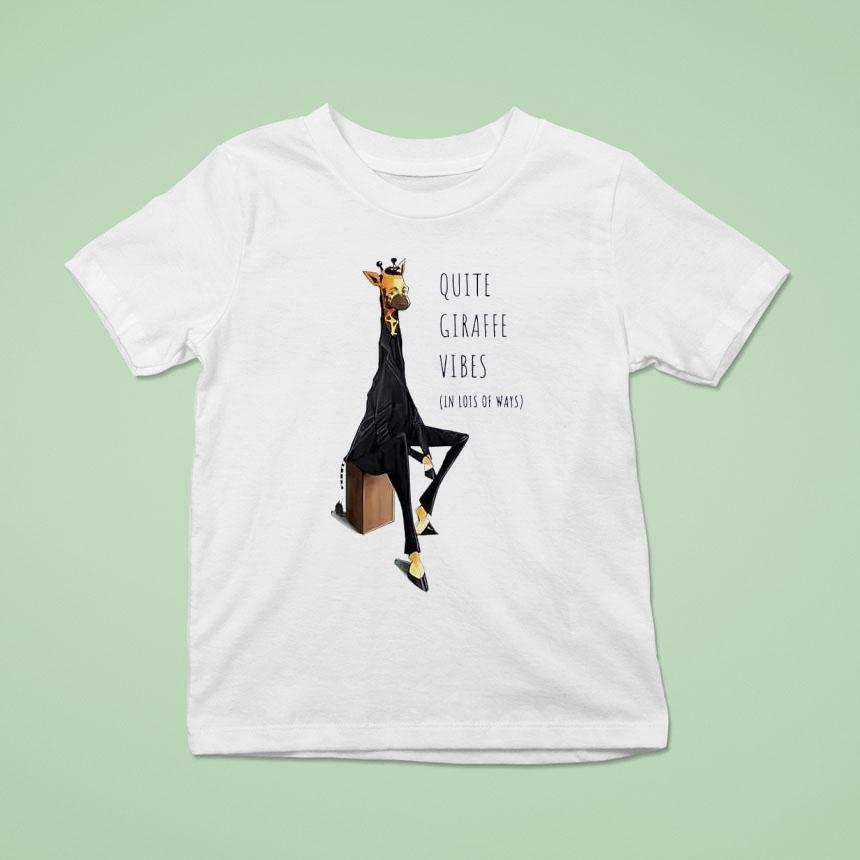 Quite Giraffe Vibes In Lots Of Ways Shirt