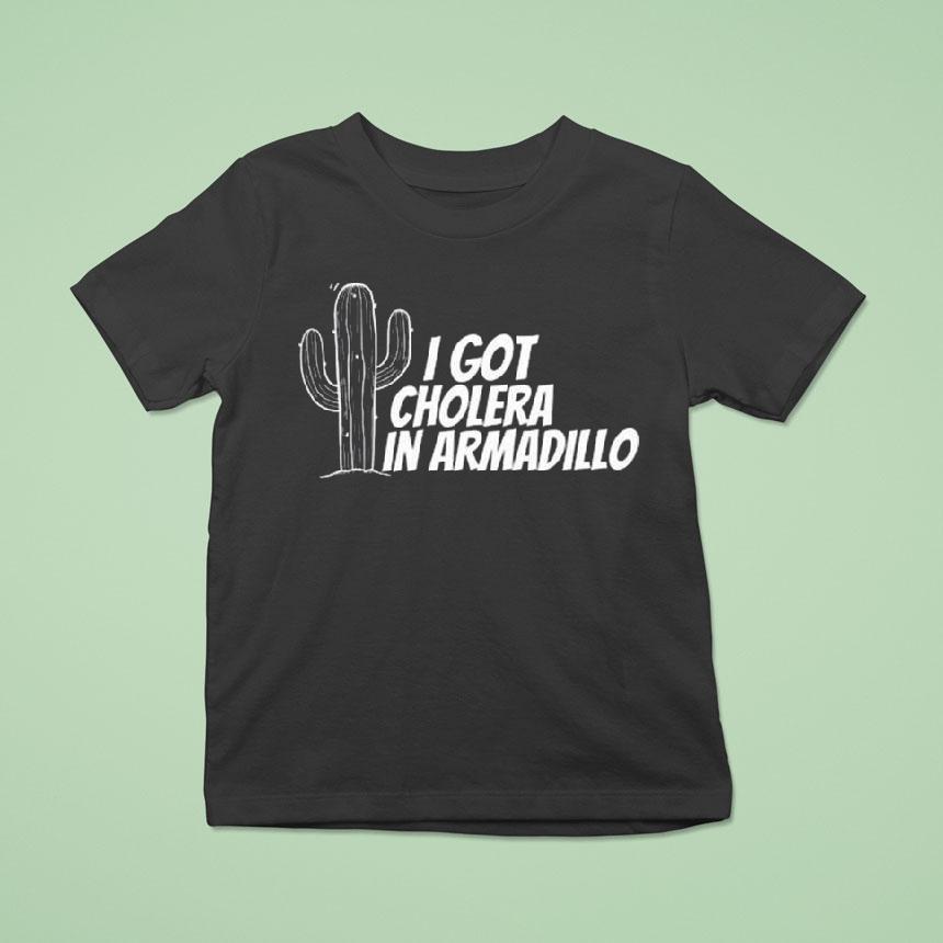 Red Dead Redemption I Got Cholera In Armadillo Shirt