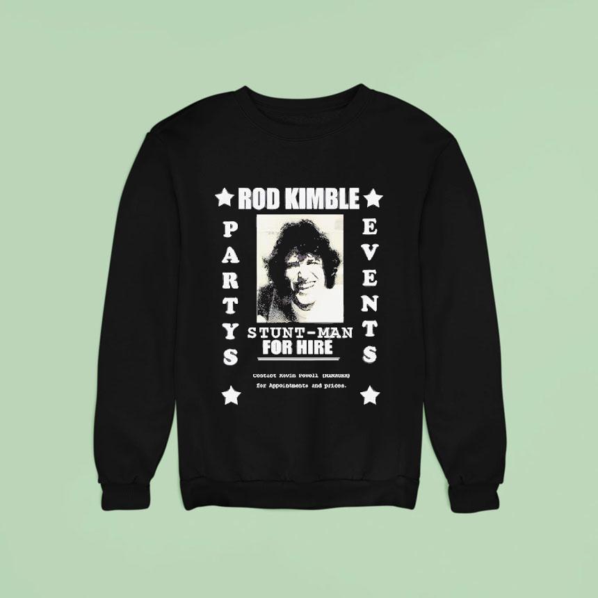 Rod Kimble Stuntman For Hire Hot Rod Partys Events Shirt Rod Kimble Stuntman For Hire Hot Rod Partys Events Shirt
