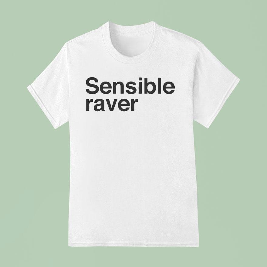 Sensible Raver Shirt