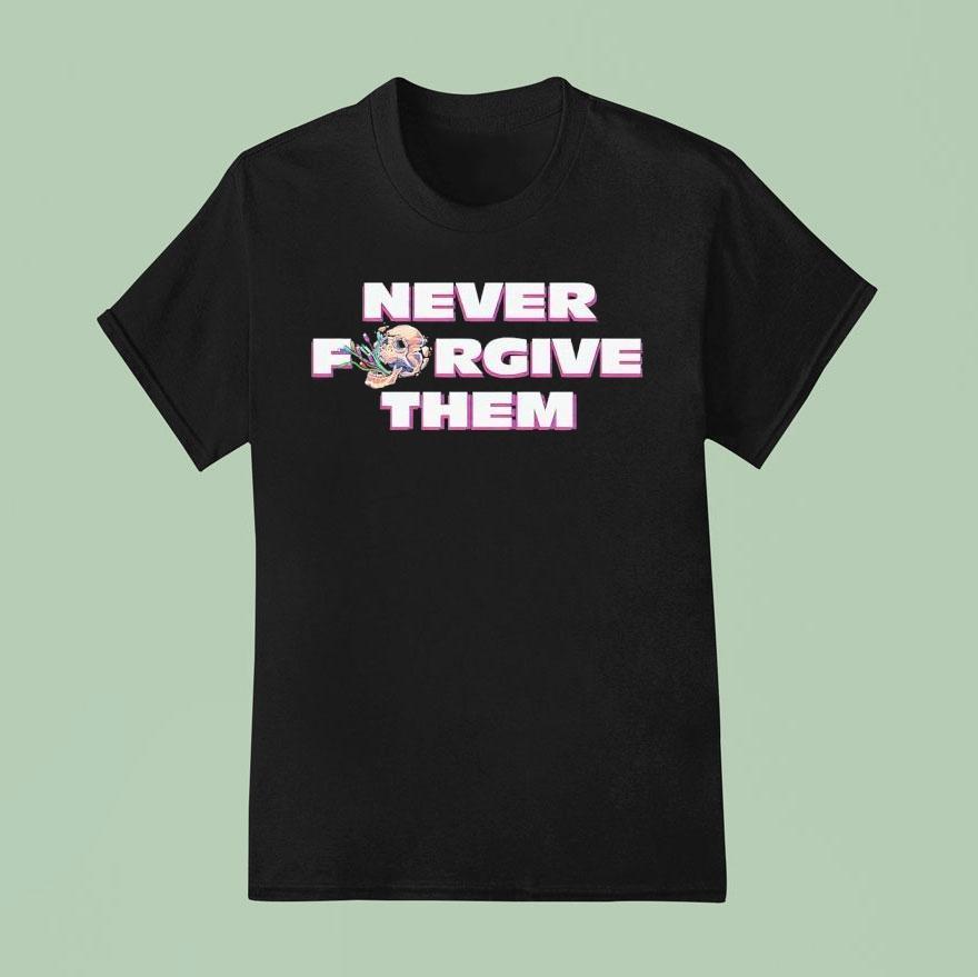 Skull Never Forgive Them Shirt