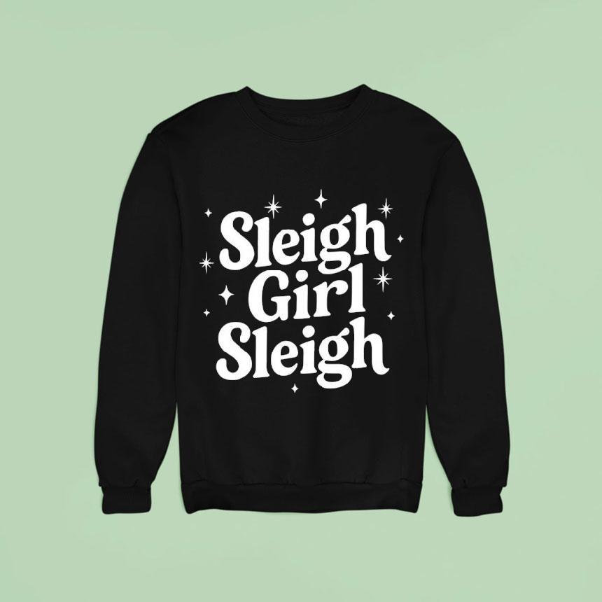 Sleigh Girl Sleigh Shirt Sleigh Girl Sleigh Shirt