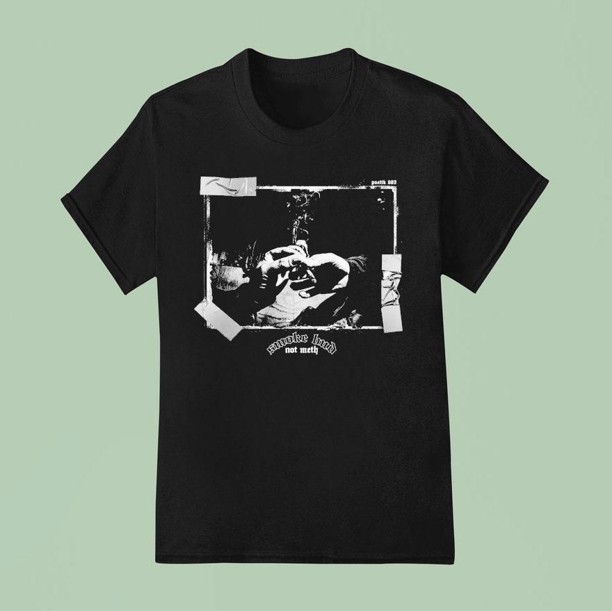 Smoke Bud Not Meth X Poetik 685 Shirt