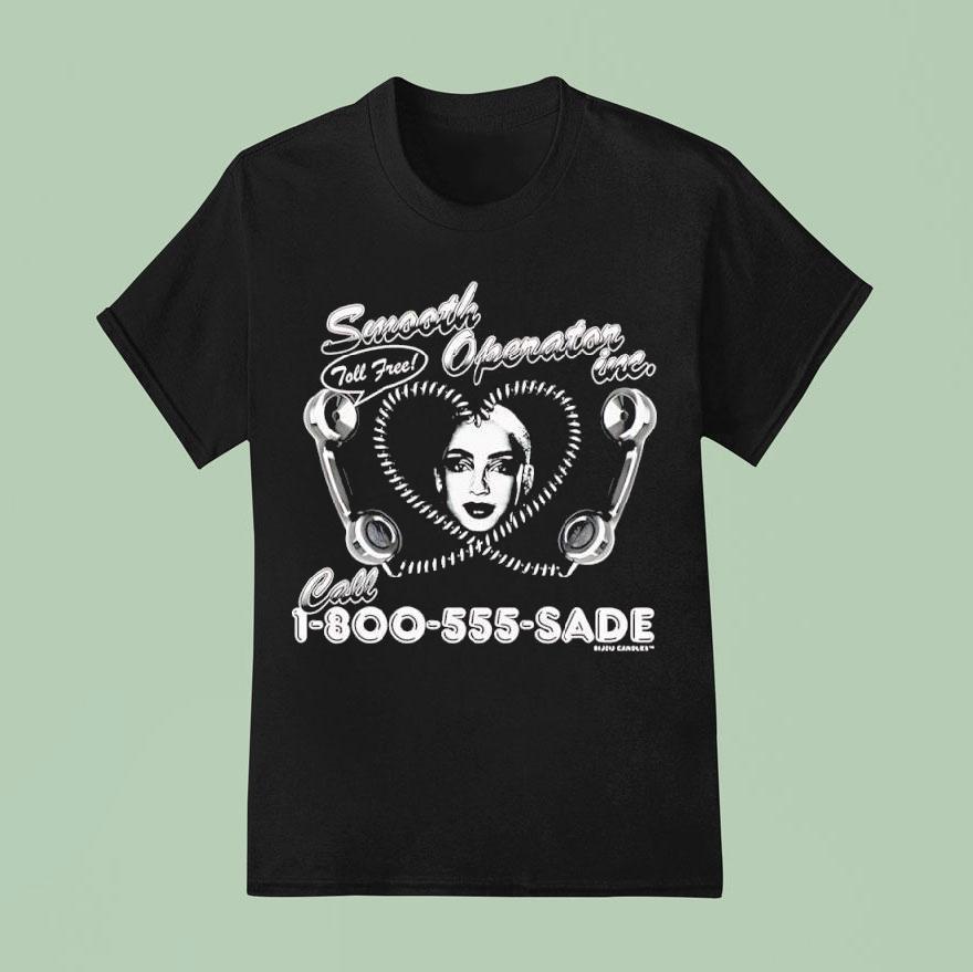 Smooth Operator Inc. Toll Free Call 1 800 555 Sade Shirt