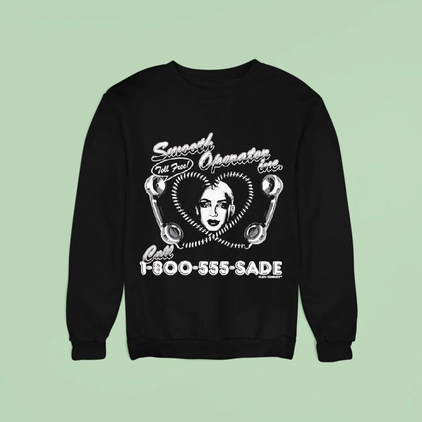 Smooth Operator Inc. Toll Free Call 1 800 555 Sade Shirt Smooth Operator Inc. Toll Free Call 1 800 555 Sade Shirt