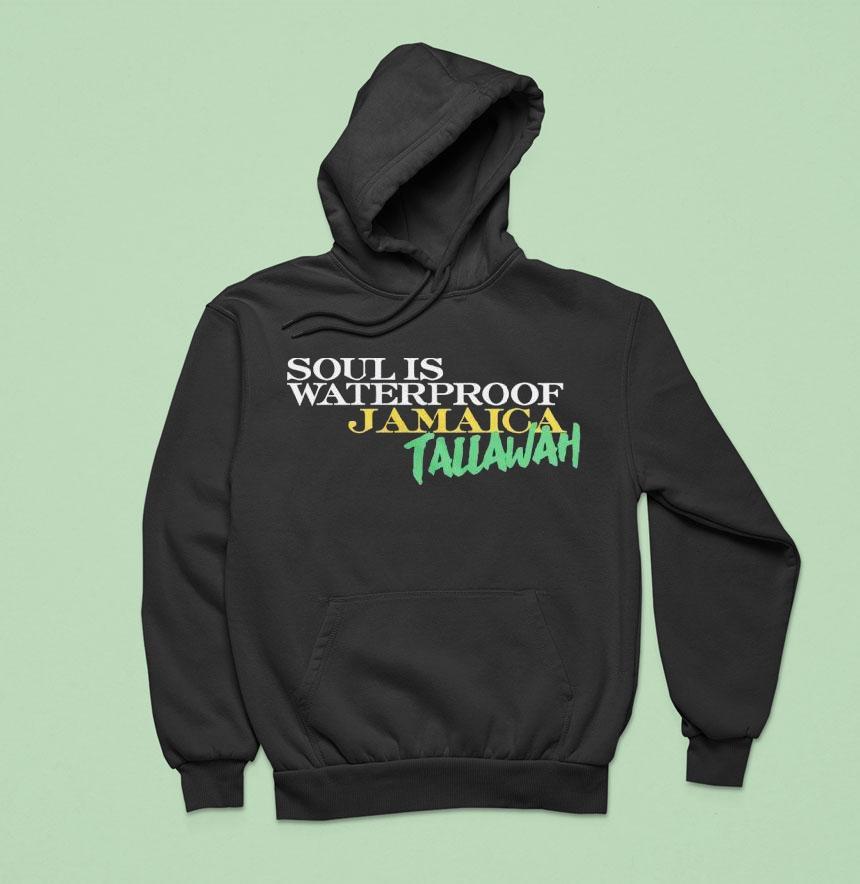 Soul Is Waterproof Jamaica Tallawah Shirt Soul Is Waterproof Jamaica Tallawah Shirt