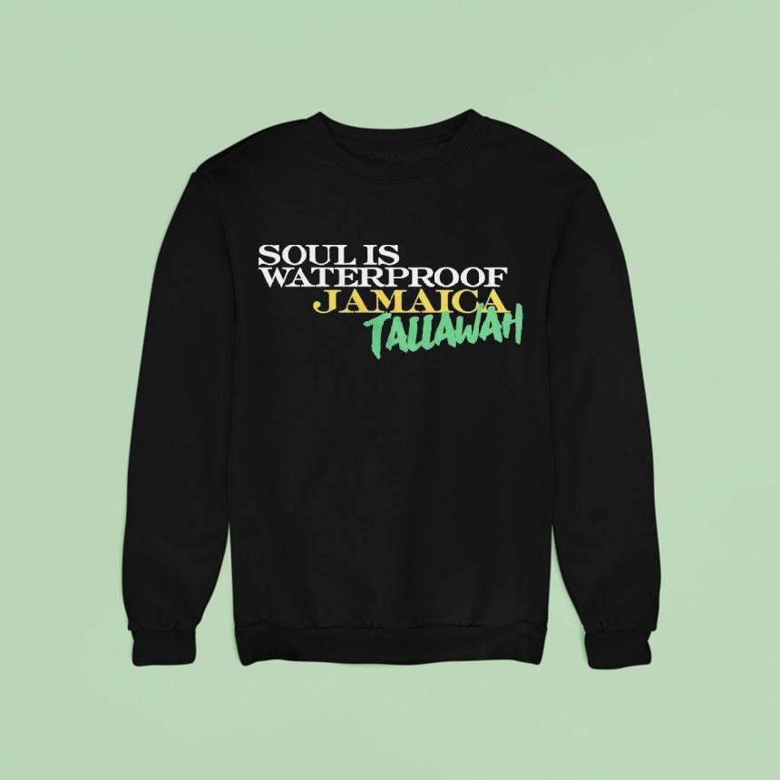 Soul Is Waterproof Jamaica Tallawah Shirt Soul Is Waterproof Jamaica Tallawah Shirt