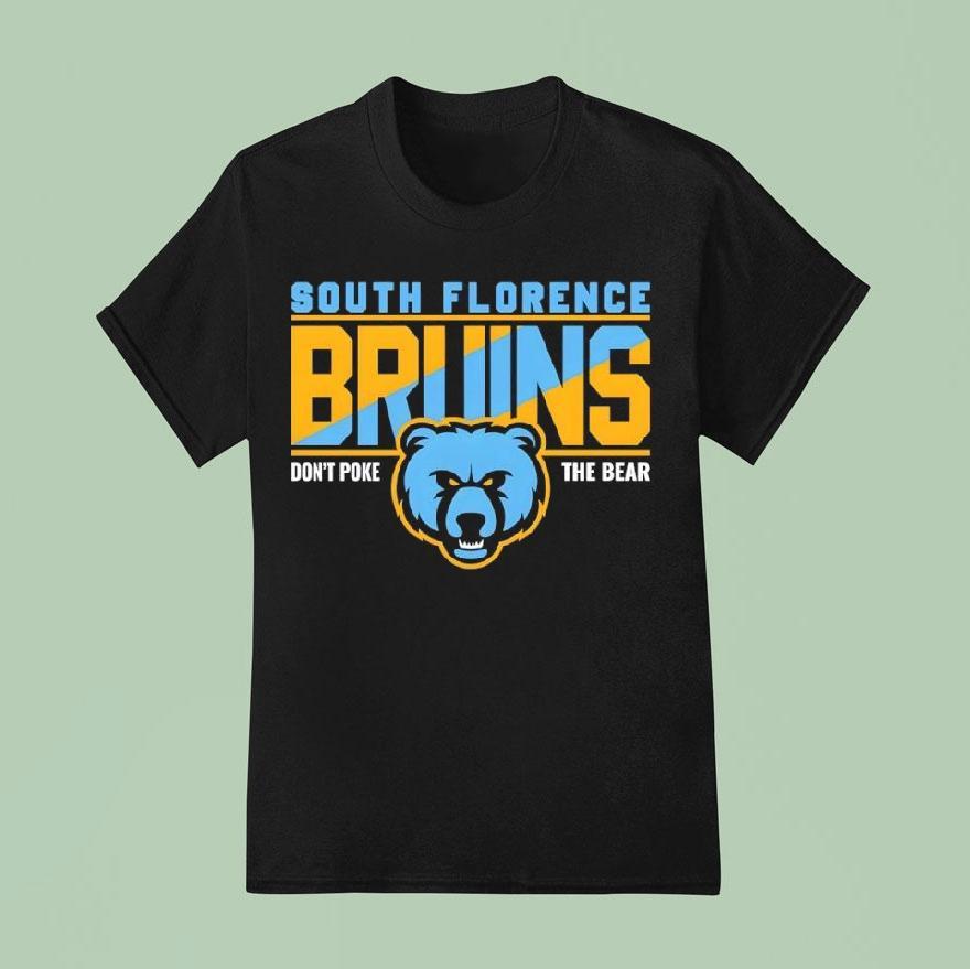 South Florence Bruins Don’t Poke The Bear Shirt