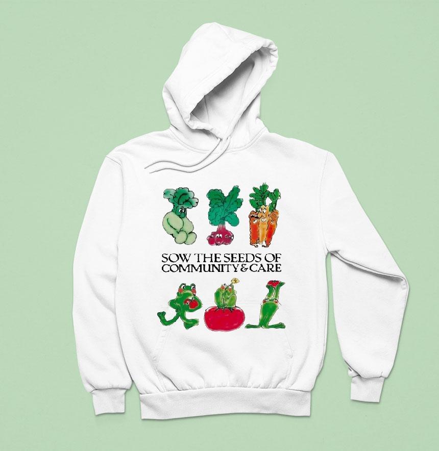 Sow The Seeds Of Community Care Shirt Sow The Seeds Of Community Care Shirt