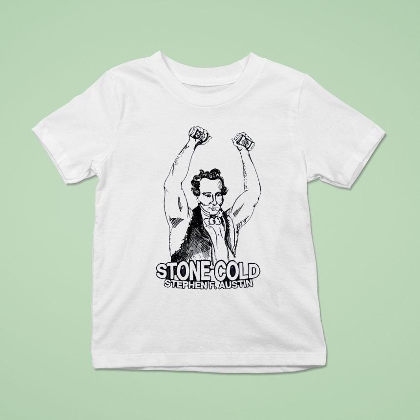Stephen F ustin Stone Cold Parody Shirt