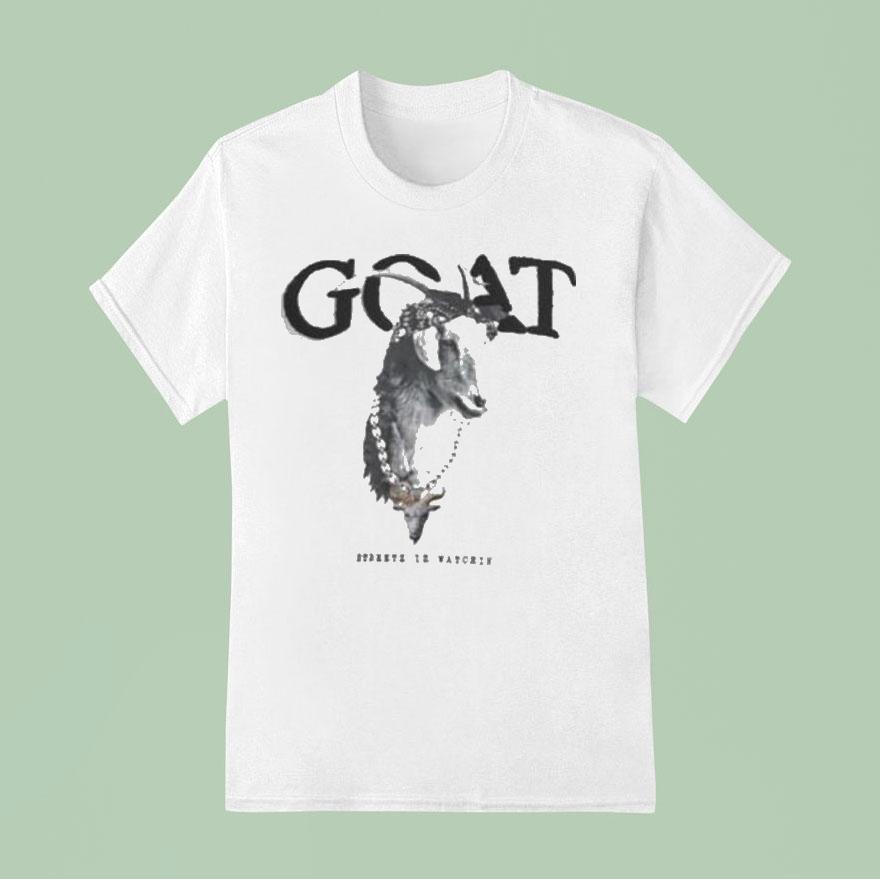 Streetz Iz Watchin Goat Shirt