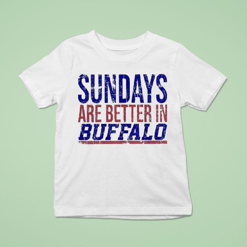 Sundays Are Better In Buffalo Bills 2025 Shirt