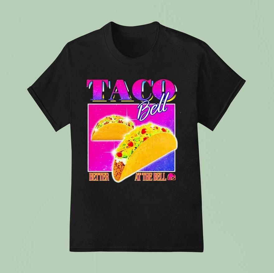 Taco Bell Better At The Bell Vintage Shirt