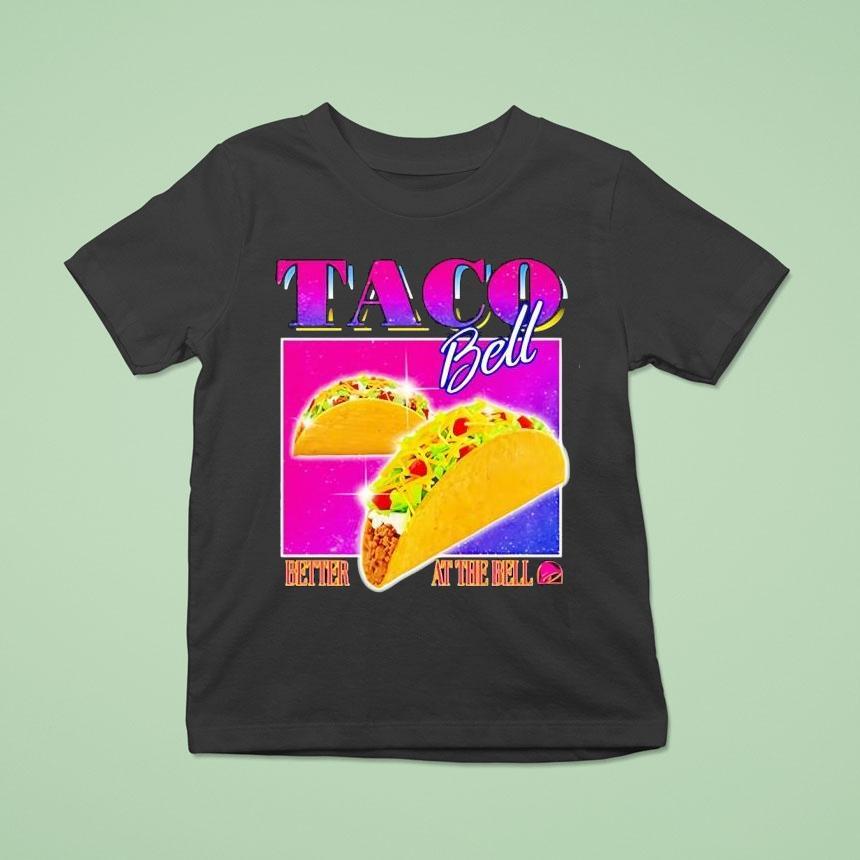 Taco Bell Better At The Bell Vintage Shirt