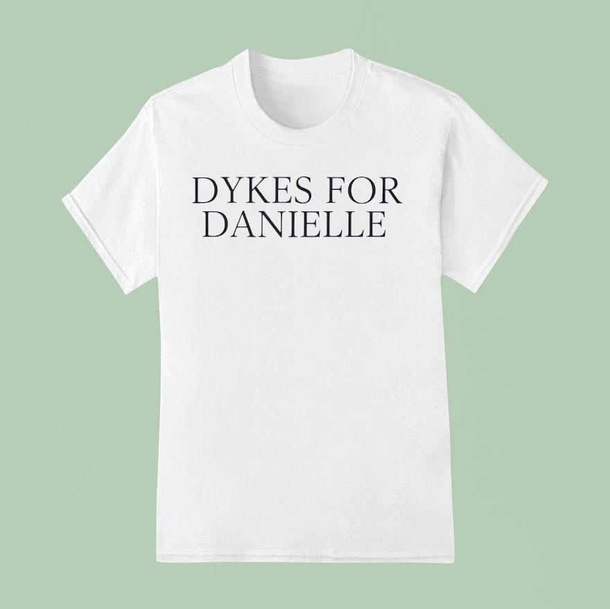 Team Dykes For Danielle Shirt