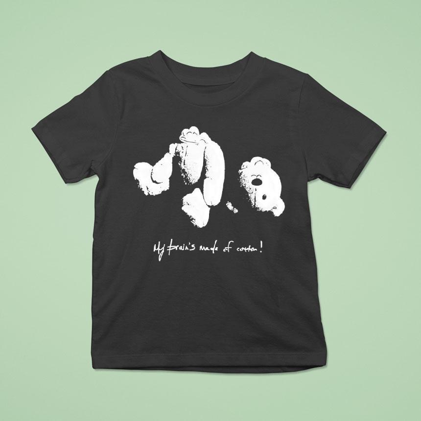 Teddy Bear My Brain’s Made Of Cotton Shirt