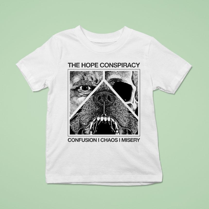 The Hope Conspiracy Confusion I Chaos I Misery Death Traitors Shirt