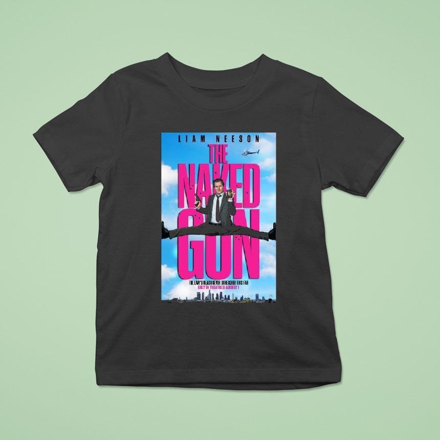 The Naked Gun Reboot The Laws Reach Never Stretched This Fair In Theaters On August 1 2025 Shirt