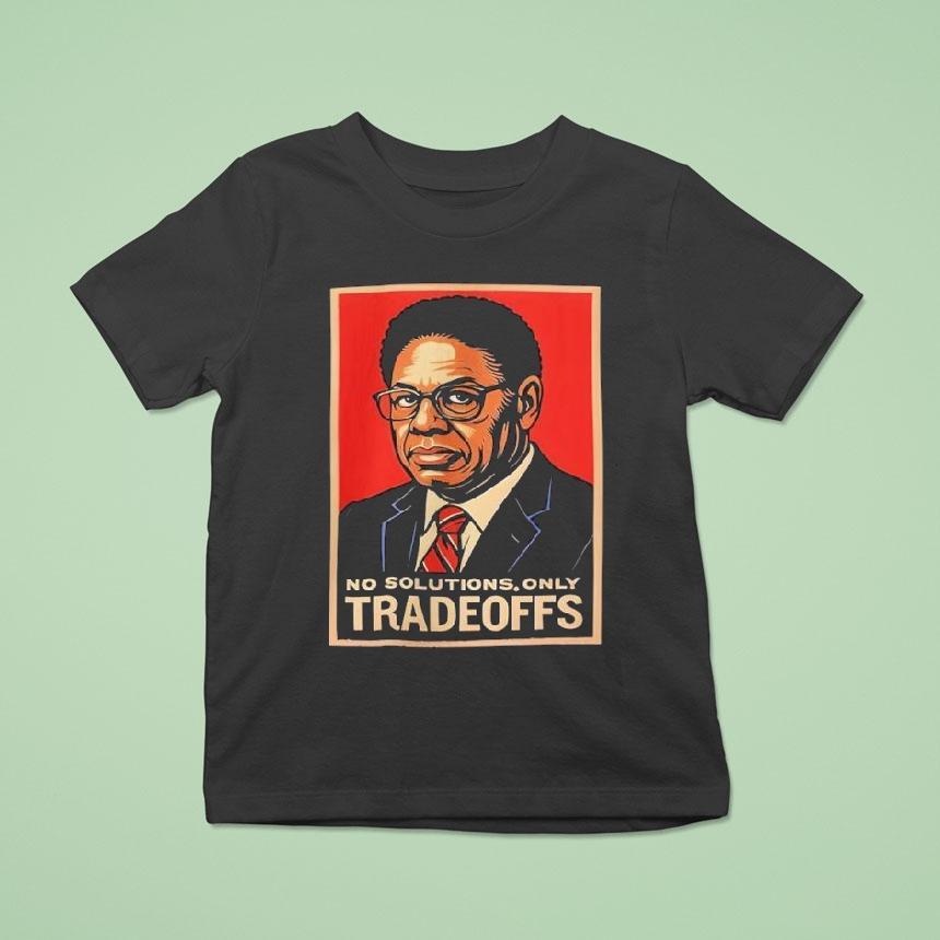 Thomas Sowell Tradeoffs No Solutions Shirt